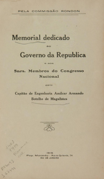 Memorial dedicado ao Governo da República e aos Snrs. Membros do Congresso Nacional Pelo Capitão de Engenharia Amilcar Botelho de Magalhães. 1919
