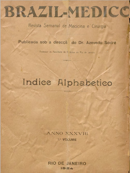 [Periódico] O Brazil-Medico : revista semanal de medicina e cirurgia, v. 38, P1, jan-abr, 1924