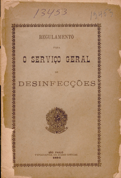 Regulamento para o serviço geral de desinfecções.1894