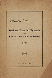 Quelques notes sur l`épidémie de fiévre jaune à Rio de Janeiro.1928