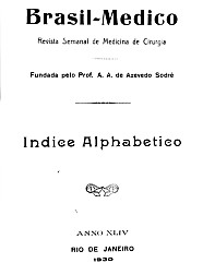 [Periódico] O Brazil-Medico : revista semanal de medicina e cirurgia, v. 44, P2, jul-dez, 1930