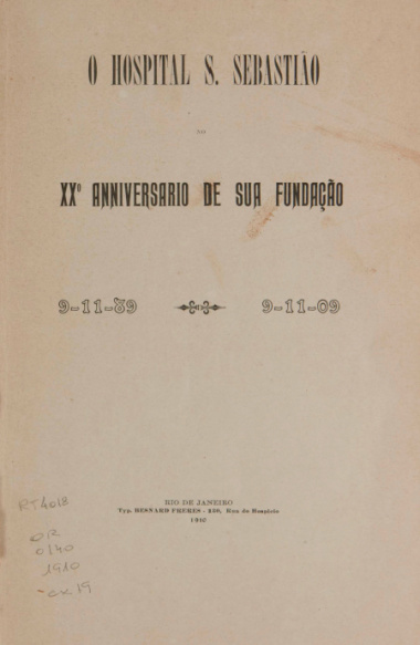 O Hospital S. Sebastião : XXº. Anniversario de sua fundação : 9-11-89 - 9-11-09. 1910