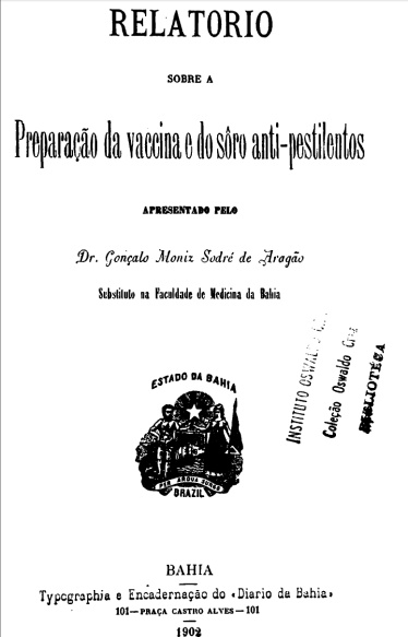 Relatório sobre a preparação da vaccina e do sôro anti-pestilentos. 1902