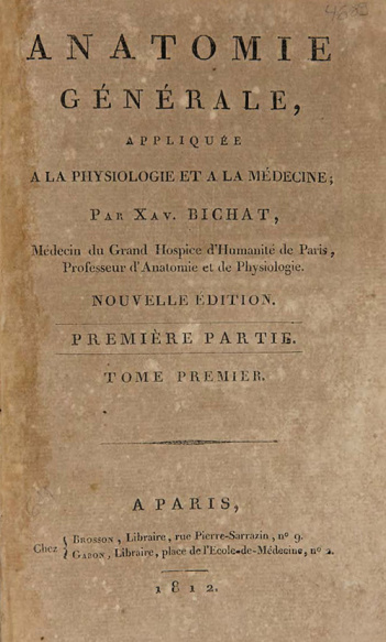 Anatomie Générale : appliquée a la Physiologie et a la Médicine / par Xav. Bichat. t.1,  1812