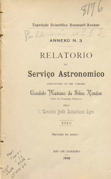 Relatório do Serviço Astronomico apresentado ao Snr. Coronel Candido Mariano da Silva Rondon. Publ. 52 V 52 1916